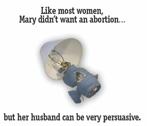 Like most women, Mary didn't want an abortion...but her husband could be very persuasive.